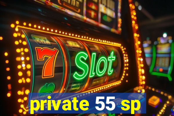 private 55 sp